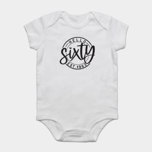 Hello Sixty 60th birthday Est 1963 Baby Bodysuit